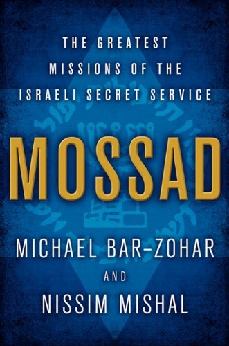 Michael Bar-Zohar/Mossad@ The Greatest Missions of the Israeli Secret Servi